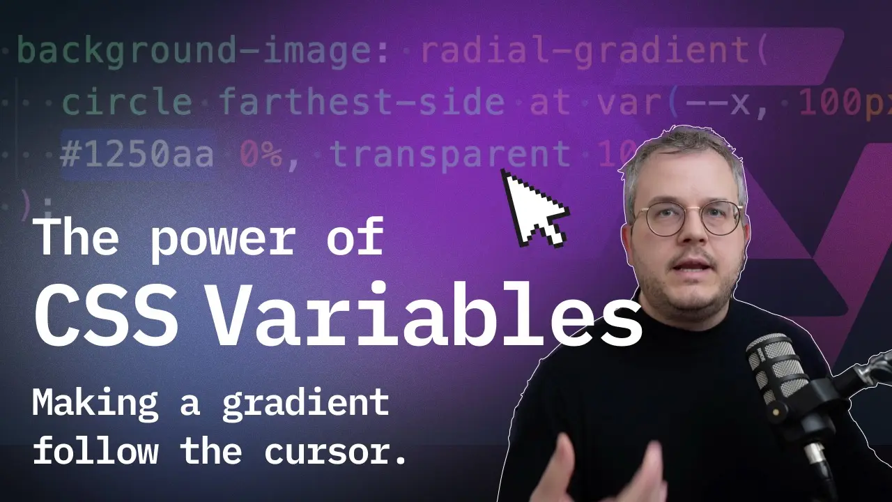 Video cover image of video: The Power of CSS Variables — Make a gradient follow the cursor